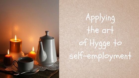 Appying the art of hygge to self employment
